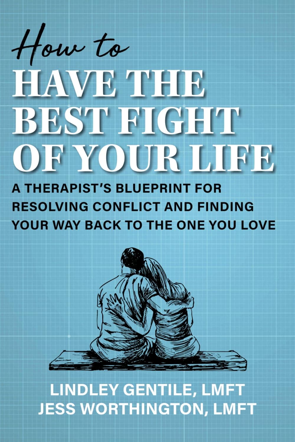 Book cover of How to Have the Best Fight of Your Life by Lindley Gentile and Jess Worthington